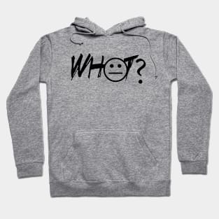 what? Hoodie